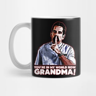 You're in my world now grandma! Mug